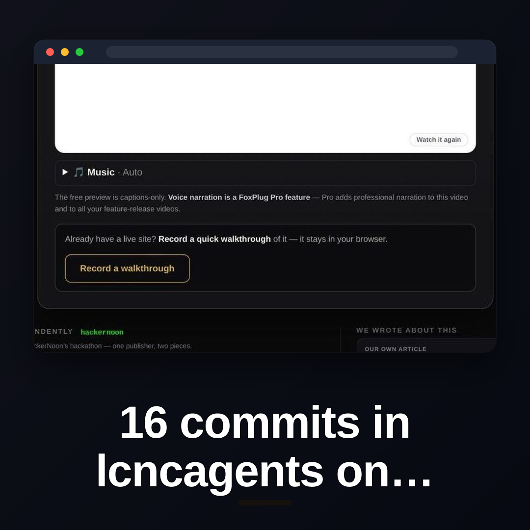 A launch card counting 16 commits in the FoxPlug codebase on 2026-08-20